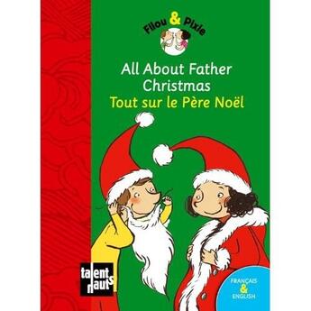 Couverture du livre « Filou & Pixie : all about Father Christmas / tout sur le Père Noël » de Pauline Duhamel et Mellow aux éditions Talents Hauts