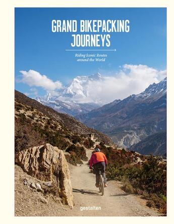 Couverture du livre « Grand bikepacking journeys : riding iconic routes around the world » de Gestalten aux éditions Dgv