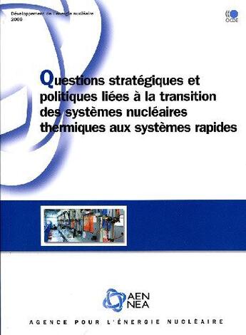 Couverture du livre « Questions stratégiques et politiques liées à la transition des systèmes nucléaires thermiques aux systèmes rapides » de  aux éditions Ocde