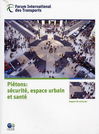 Couverture du livre « Piétons : sécurité, espace urbain et santé » de  aux éditions Ocde