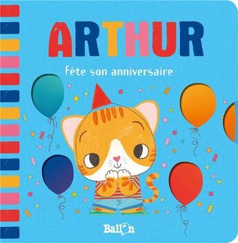 Couverture du livre « Arthur fete son anniversaire » de  aux éditions Le Ballon