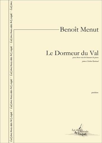 Couverture du livre « Le dormeur du val - pour deux voix de femmes et piano » de Menut/Rimbaud aux éditions Artchipel