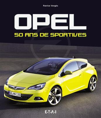 Couverture du livre « Opel ; 50 ans de sportives » de Patrice Verges aux éditions Etai