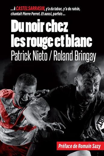 Couverture du livre « Du noir chez les rouges et blancs » de Patrick Nieto et Roland Bringay aux éditions Cairn