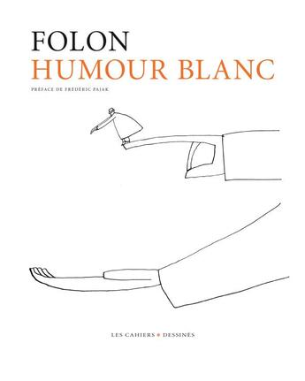 Couverture du livre « Humour blanc » de Jean-Michel Folon aux éditions Cahiers Dessines