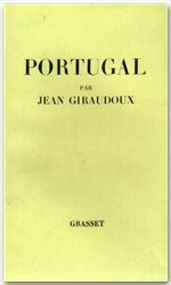 Couverture du livre « Portugal - suivi de : combat avec l'image » de Jean Giraudoux aux éditions Grasset