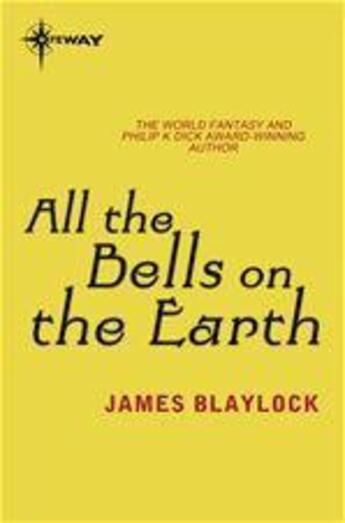 Couverture du livre « All the bells on earth » de James P. Blaylock aux éditions Victor Gollancz