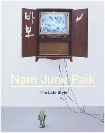 Couverture du livre « Nam june paik the late style » de Hanhardt John aux éditions Rizzoli