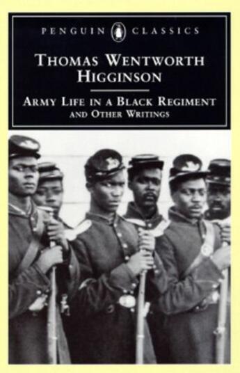 Couverture du livre « Army Life in a Black Regiment » de Higginson Thomas Wentworth aux éditions Penguin Group Us