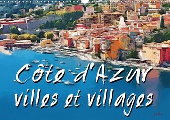 Couverture du livre « Cote d azur villes et villages calendrier mural 2018 din a3 - serie de 13 tableaux d une sel » de Sudpastel aux éditions Calvendo