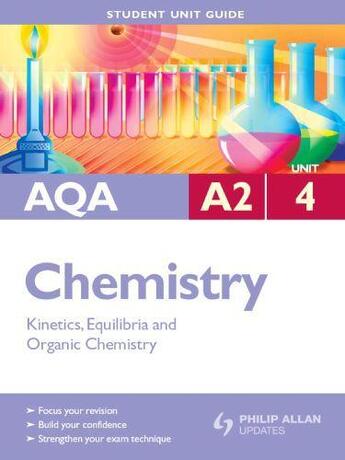 Couverture du livre « AQA A2 Chemistry Unit 4: Kinetics Equilibria and Organic Chemistry » de Cross Margaret aux éditions Hodder Education Digital