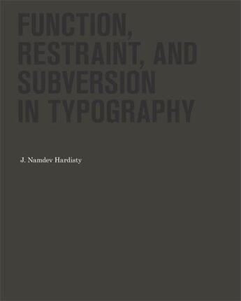 Couverture du livre « Function restraint and subversion in typography » de Namdev Hardisty aux éditions Princeton Architectural