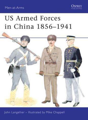 Couverture du livre « US Armed Forces in China 1856-1941 » de Langellier John aux éditions Osprey Publishing Digital