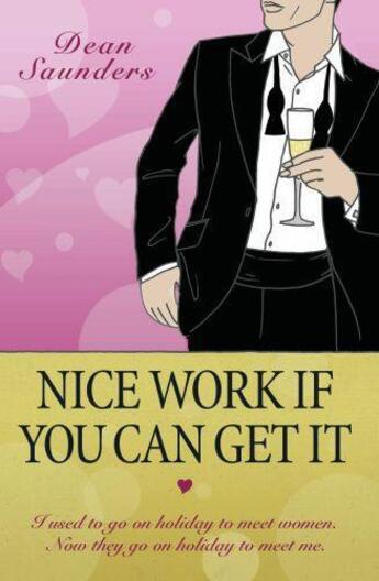 Couverture du livre « Nice Work if You Can Get It » de Dean Saunders aux éditions Blake John Digital