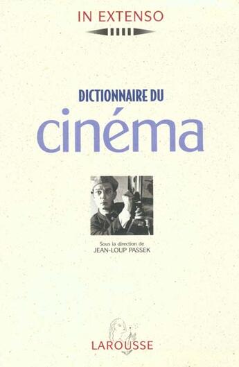 Couverture du livre « Dictionnaire Du Cinema » de Jean-Loup Passek aux éditions Larousse