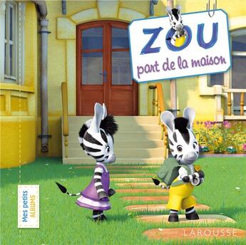 Couverture du livre « Zou part de la maison » de  aux éditions Larousse