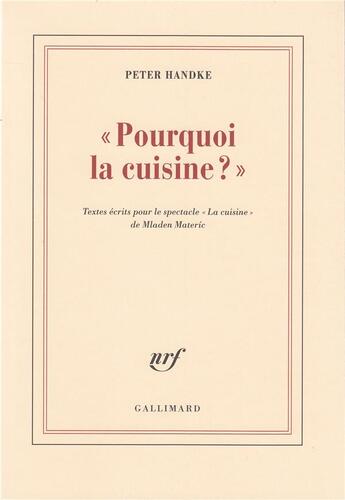 Couverture du livre « Pourquoi la cuisine ? » de Peter Handke aux éditions Gallimard