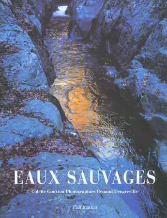 Couverture du livre « Eaux sauvages » de Colette Gouvion et Renaud Dengreville aux éditions Flammarion