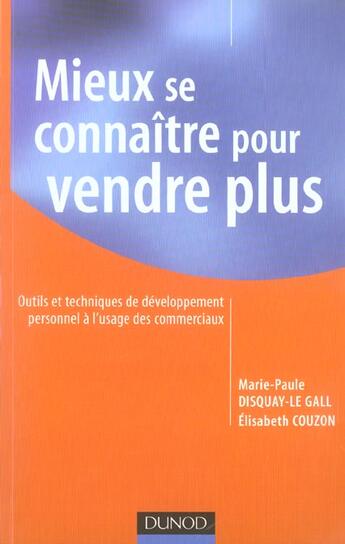 Couverture du livre « Mieux se connaître pour vendre plus : Outils et techniques de développement personnel à l'usage des commerciaux » de Couzon/Le Gall aux éditions Dunod