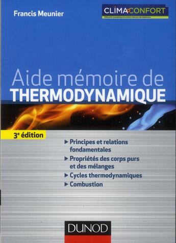 Couverture du livre « Aide-mémoire de thermodynamique de l'ingénieur ; énergétique, changement climatique (3e édition) » de Francis Meunier aux éditions Dunod