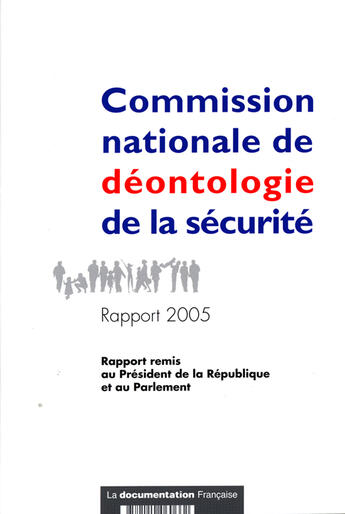 Couverture du livre « Commission nationale de deontologie de la securite ; rapport 2005 » de  aux éditions Documentation Francaise