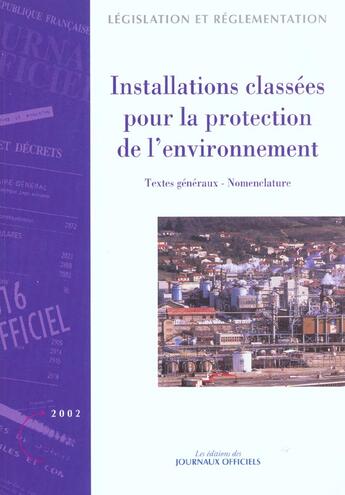 Couverture du livre « Installations classees pour la protection de l'environnement ; textes generaux et nomenclature » de  aux éditions Documentation Francaise