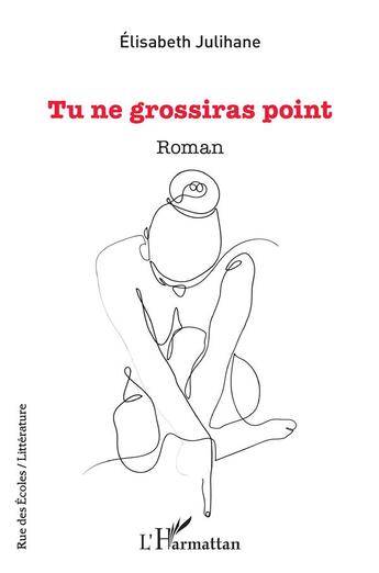 Couverture du livre « Tu ne grossiras point » de Elisabeth Julihane aux éditions L'harmattan