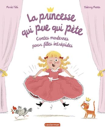 Couverture du livre « La princesse qui pue qui pète : Contes modernes pour filles intrépides-Nouvelle édition » de Thierry Manes et Marie Tibi aux éditions Casterman