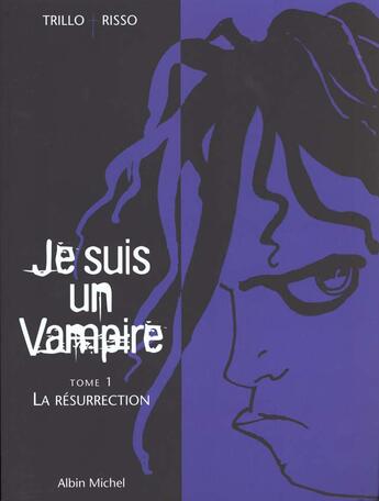 Couverture du livre « Je suis un vampire t.1 ; la resurrection » de Carlos Trillo et Eduardo Risso aux éditions Drugstore