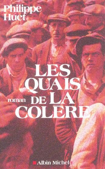 Couverture du livre « Les Quais de la colère » de Philippe Huet aux éditions Albin Michel