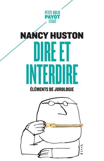 Couverture du livre « Dire et interdire ; éléments de jurologie » de Nancy Huston aux éditions Payot