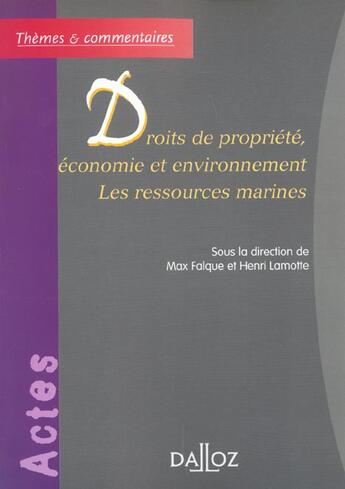 Couverture du livre « Droits de propriété, économie et environnement. Les ressources marines » de Max Falque aux éditions Dalloz