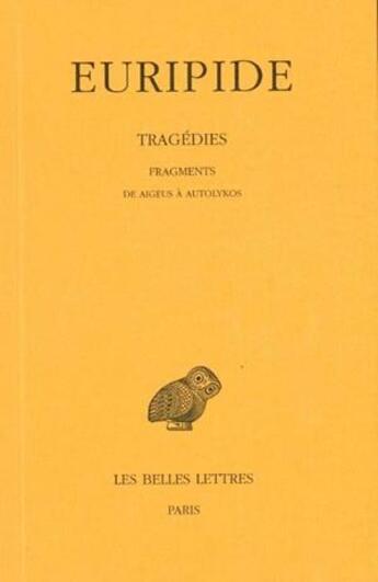 Couverture du livre « Tragédies Tome 8 ;1ère partie » de Euripide aux éditions Belles Lettres