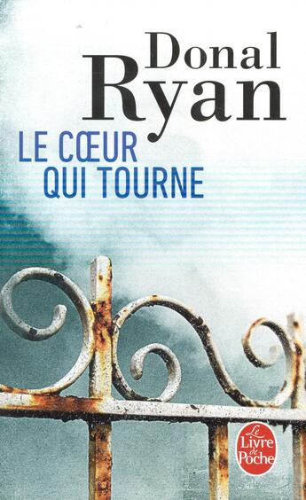 Couverture du livre « Le coeur qui tourne » de Donal Ryan aux éditions Le Livre De Poche