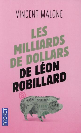 Couverture du livre « Les milliards de dollars de Léon Robillard » de Vincent Malone aux éditions Pocket