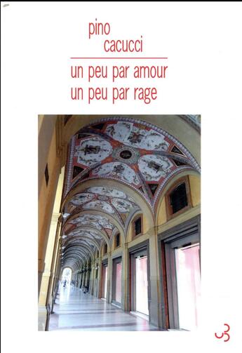 Couverture du livre « Un peu par amour, un peu par rage » de Pino Cacucci aux éditions Christian Bourgois