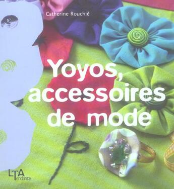 Couverture du livre « Yoyos, accessoires de mode » de Catherine Rouchie aux éditions Le Temps Apprivoise