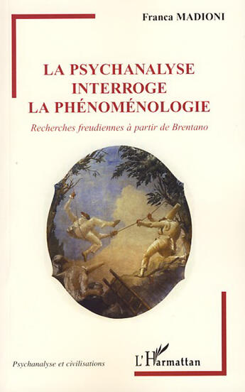 Couverture du livre « La psychanalyse interroge la phénoménologie ; recherches freudiennes à partir de Brentano » de Franca Madioni aux éditions L'harmattan