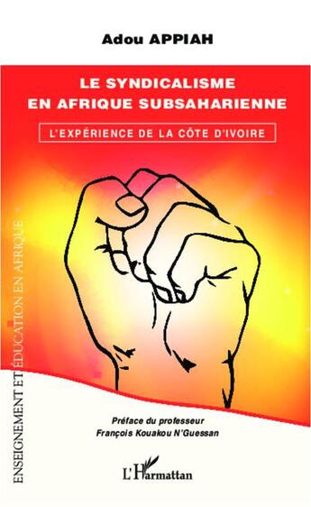 Couverture du livre « Le syndicalisme en Afrique subsaharienne ; expérience de la Côte d'Ivoire » de Adou Appiah aux éditions L'harmattan