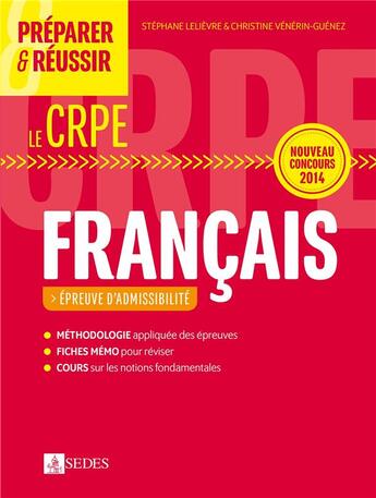 Couverture du livre « PREPARER & REUSSIR ; le CRPE ; français ; épreuve d'admission » de Stephane Lelievre et Christine Venerin aux éditions Cdu Sedes