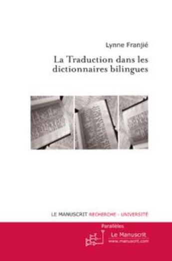 Couverture du livre « La traduction dans les dictionnaires bilingues » de Franjie Lynne aux éditions Le Manuscrit