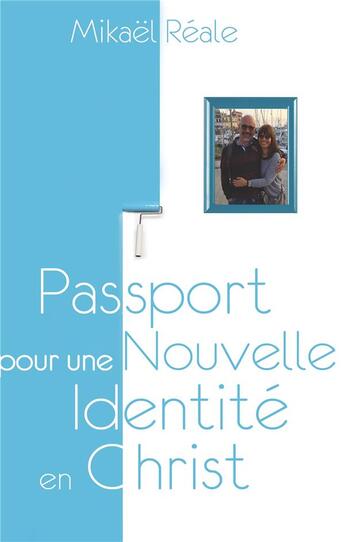 Couverture du livre « Passport pour une nouvelle identité en Christ » de Mikael Reale aux éditions Books On Demand