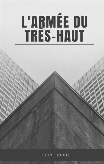 Couverture du livre « L'armée du Très-Haut » de Bouit Celine aux éditions Books On Demand