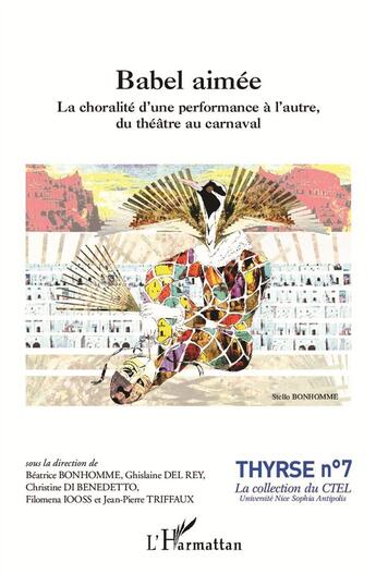 Couverture du livre « Babel aimée ; la choralite d'une performance à l'autre, du théâtre au carnaval » de  aux éditions L'harmattan