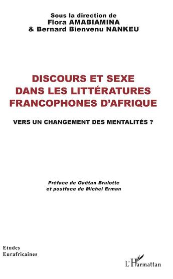 Couverture du livre « Discours et sexe dans les littératures francophones d'Afrique ; vers un changement des mentalités ? » de Amabiamina/Nankeu aux éditions L'harmattan