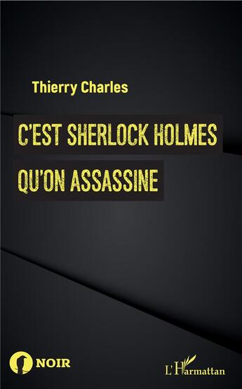 Couverture du livre « C'est Sherlock Holmes qu'on assassine » de Thierry Charles aux éditions L'harmattan