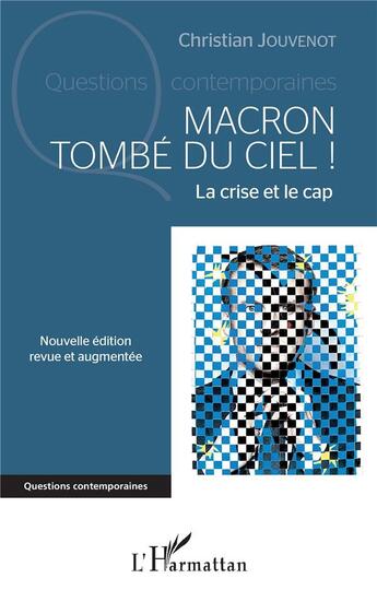 Couverture du livre « Macron tombé du ciel ! la crise et le cap » de Christian Jouvenot aux éditions L'harmattan