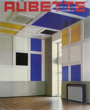 Couverture du livre « Aubette ou la couleur dans l'architecture » de  aux éditions Musees Strasbourg