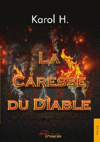 Couverture du livre « La caresse du diable » de Karol H. aux éditions Jets D'encre