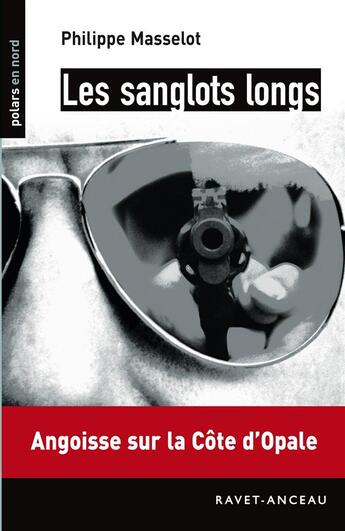 Couverture du livre « Les sanglots longs » de Philippe Masselot aux éditions Ravet-anceau